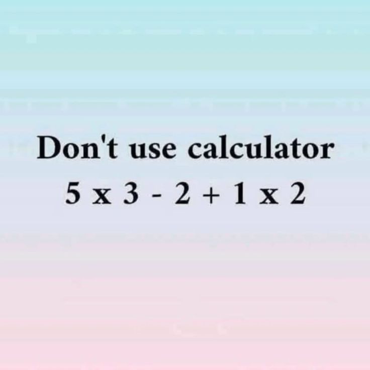 IQ Test 
Don't use calculator