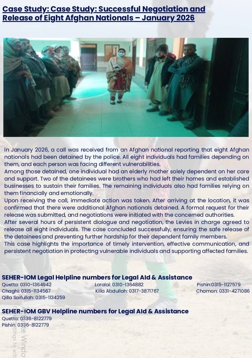 📢 PLAS Project – January 2026 Monthly Update

SEHER continues its commitment to providing legal aid and protection services to vulnerable Afghan nationals in Balochistan under the PLAS project.

#SEHER #PLASProject #LegalAid #HumanRights #ProtectionServices #Balochistan #Justice