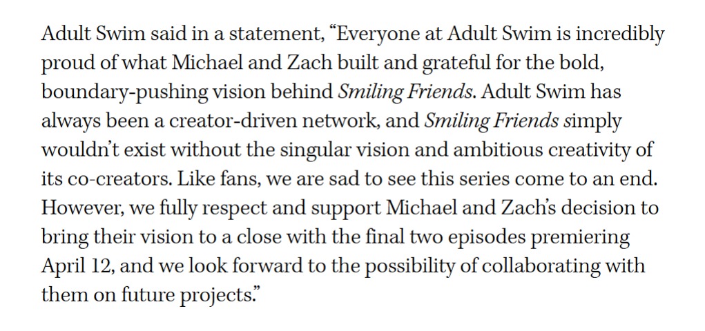 AnimationOnMax's tweet photo. Adult Swim's statement on the ending of SMILING FRIENDS:

"We fully respect and support Michael and Zach’s decision to bring their vision to a close... and we look forward to the possibility of collaborating with them on future projects." https://t.co/rOONKjjTwG