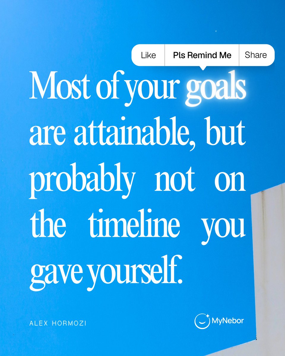 17/100 of Pls Remind Me 💊

Most of your goals are attainable but probably not on the timeline you gave yourself.