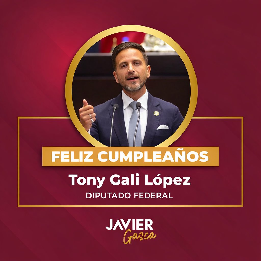 Muchas felicidades, Diputado <a href="/TonyGaliLopez/">Tony Gali Lopez</a>. 🎉

Que este nuevo año llegue con salud, éxito y grandes logros en su labor por México.
¡Feliz cumpleaños! 👏