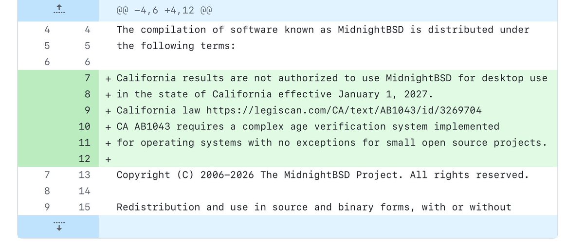 The FreeBSD based MidnightBSD operating system has decided to not offer their system to Californians due to the recently passed bill requiring age verification in operating systems.

“Until we have a better plan, we modified our license to exclude residents of California from