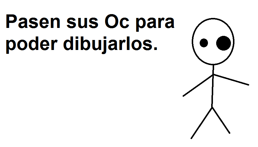 Estoy algo aburrido, haci que, a las Primeras 15 personas que me Pasen sus Ocs los dibujare.

Si quieren también pueden pedirme de que forma quieren que los dibuje.