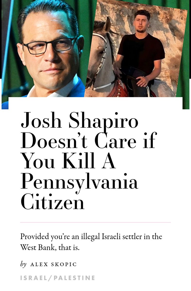 alexskopic's tweet image. NEW: It's been more than a week since Israeli settlers murdered Nasrallah Abu Siyam, a Pennsylvania citizen, in the West Bank. So why hasn't Gov. Josh Shapiro said a word about his constituent's death? 🔗