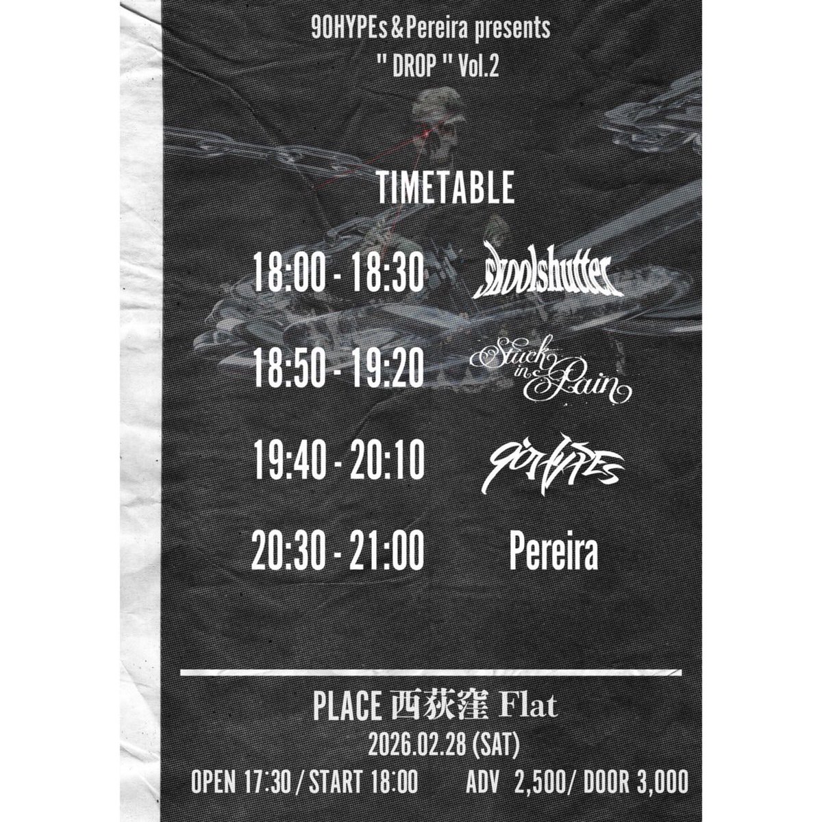 明日は90HYPEsとの共同企画です。
前売り本日までのためフォームから予約をお願いします！

90HYPEs&amp;Pereira presents" DROP"Vol.2 at 西荻窪 Flat
2/28(Sat)

90HYPEs
Pereira
skool shutter
Stuck in Pain

ADV/DOOR　2500/3000
OPEN/START 17:30/18:00
PLACE 西荻窪Flat

docs.google.com/forms/d/e/1FAI…