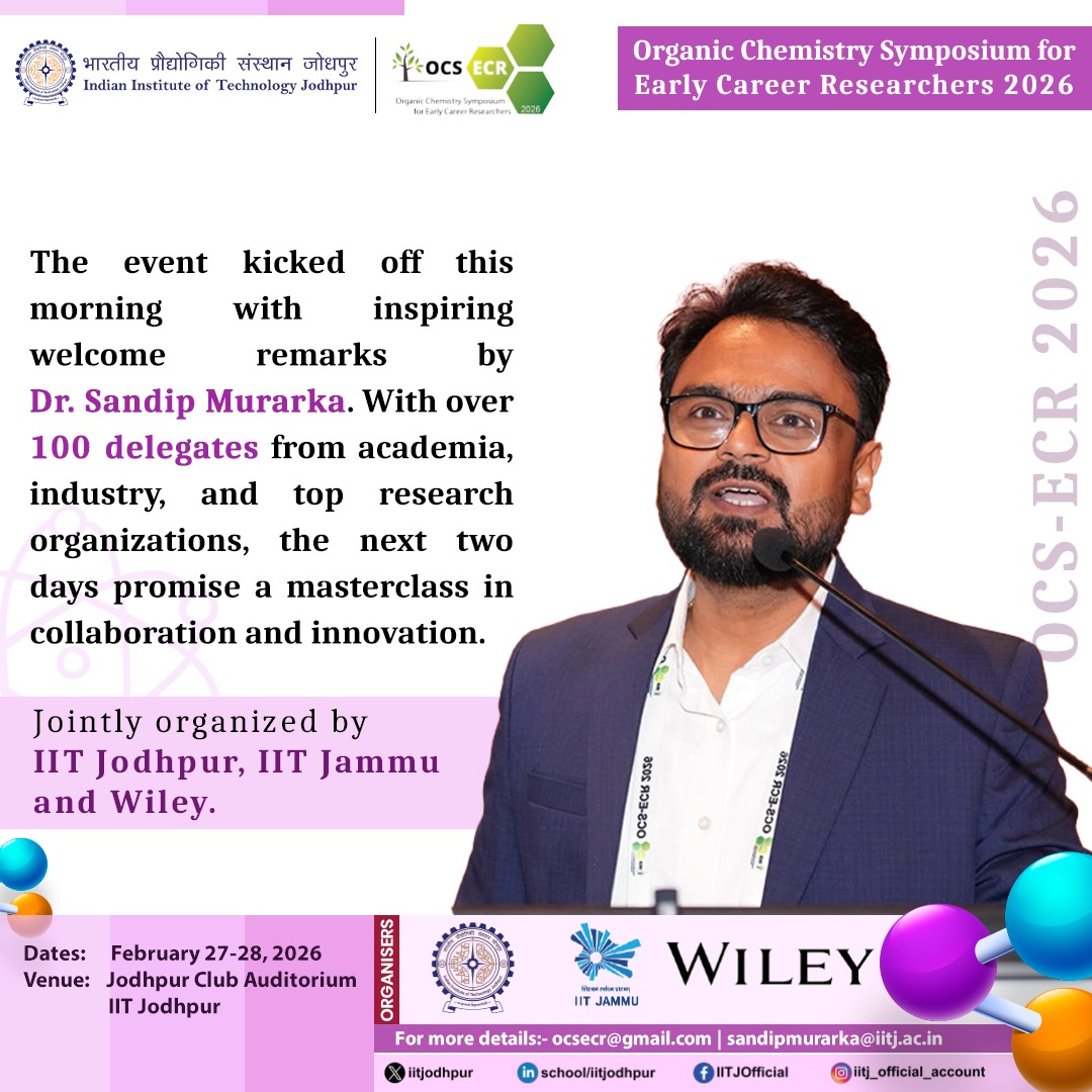 iitjodhpur's tweet photo. The wait is over! 🧪 The Organic Chemistry Symposium for Early Career Researchers 

(#OCSECR2026) is officially underway at @iitjodhpur!

Dr. @SM_IITJ  just wrapped up the welcome remarks, setting the stage for 2 days of cutting-edge science with 100+ global delegates. 🌏⌬ https://t.co/keHWKpSavA