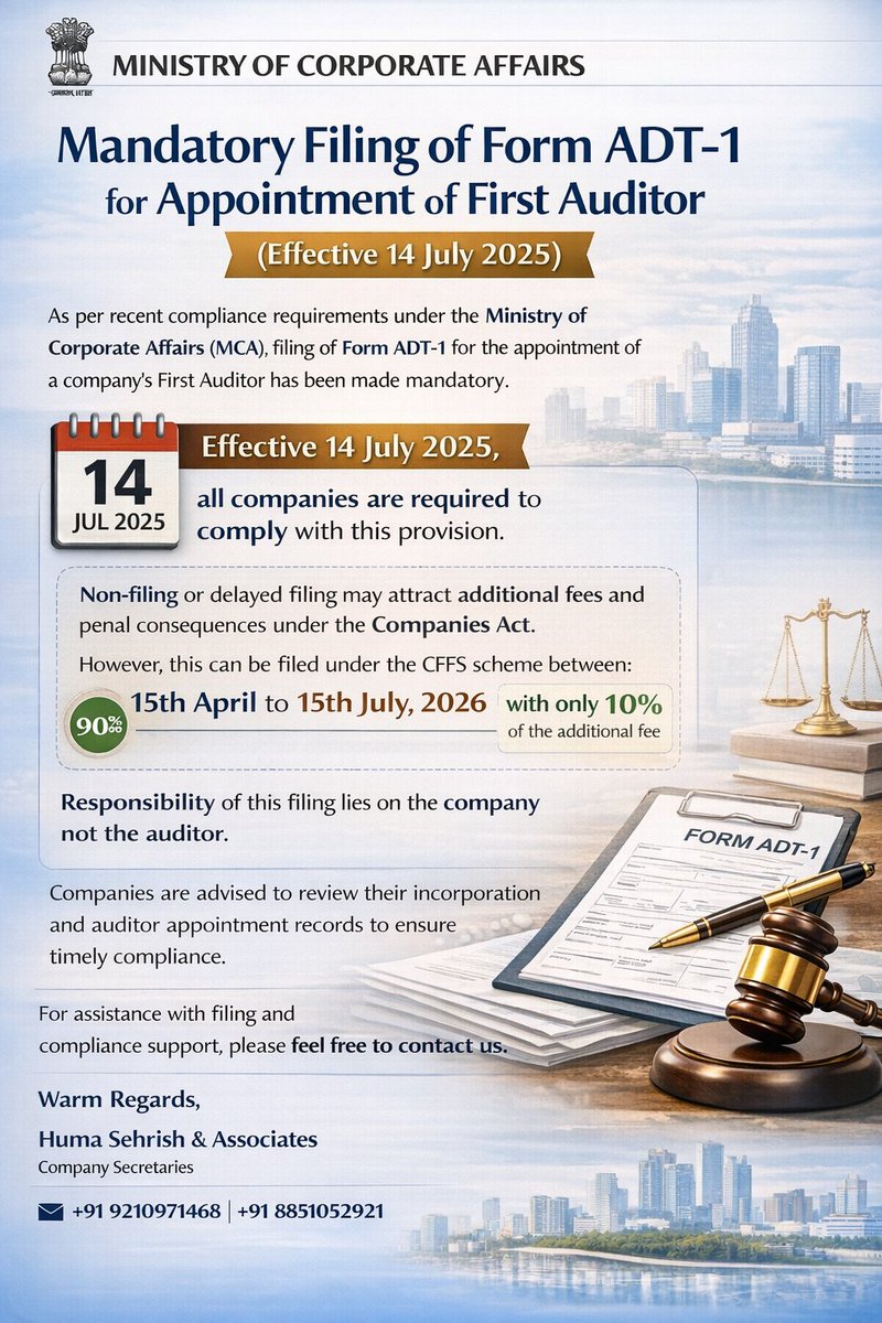 Mandatory Filing of ADT-1 for Appointment of First Auditor (Effective 14 July 2025)- applicable on all new &amp; existing co.s

Non-filing/delayed filing = additional fees/penal consequences

Can file under CFFS scheme: 15.04.2026 to 15.07.2026 with only 10% additional fee