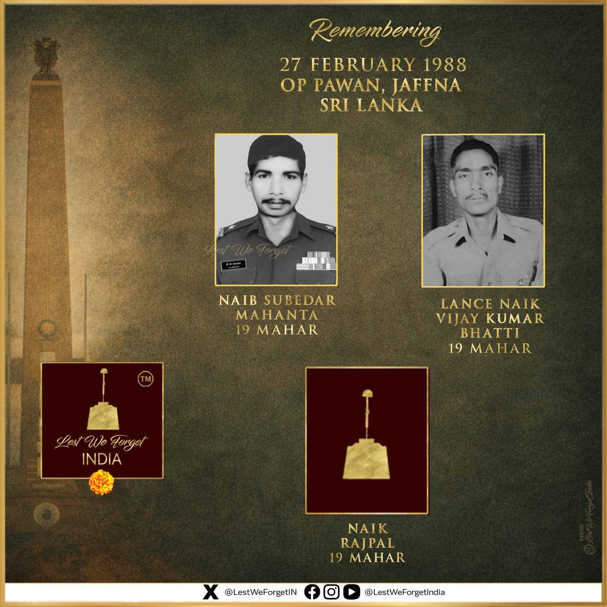 LestWeForgetIN's tweet photo. Long gone, but not forgotten

#LestWeForgetIndia🇮🇳

•Naib Subedar Mahanta
•Lance Naik Vijay Kumar Bhatti
•Naik Rajpal (Photo NA)

The three Braves of 19 MAHAR made the supreme sacrifice fighting LTTE militants in Jaffna, Sri Lanka during OP Pawan #OnThisDay 27 February in 1988.

Remember our unsung #IndianBraves who fought and sacrificed in a foreign land 38 years ago. 🏵️