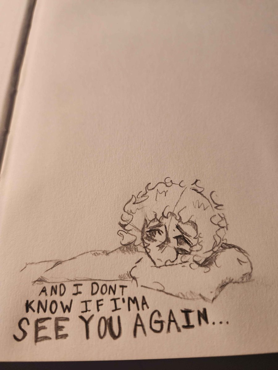 I Don't Know If I'ma See You Again...