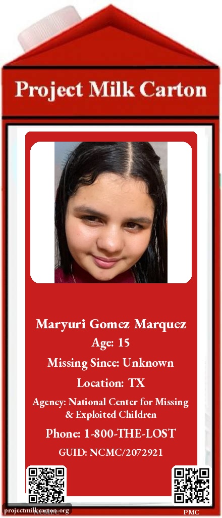 🚨🚨 MISSING CHILD 🚨🚨

Maryuri Gomez Marquez
Age: 15
Missing Since: 12/27/2025
Location: Plains, TX

Help bring them home. If you have any information:
📞 1-800-THE-LOST (1-800-843-5678)
📞 NCMEC: missingkids.org

━━━━━━━━━━━━━━━━━━━━━
Project
