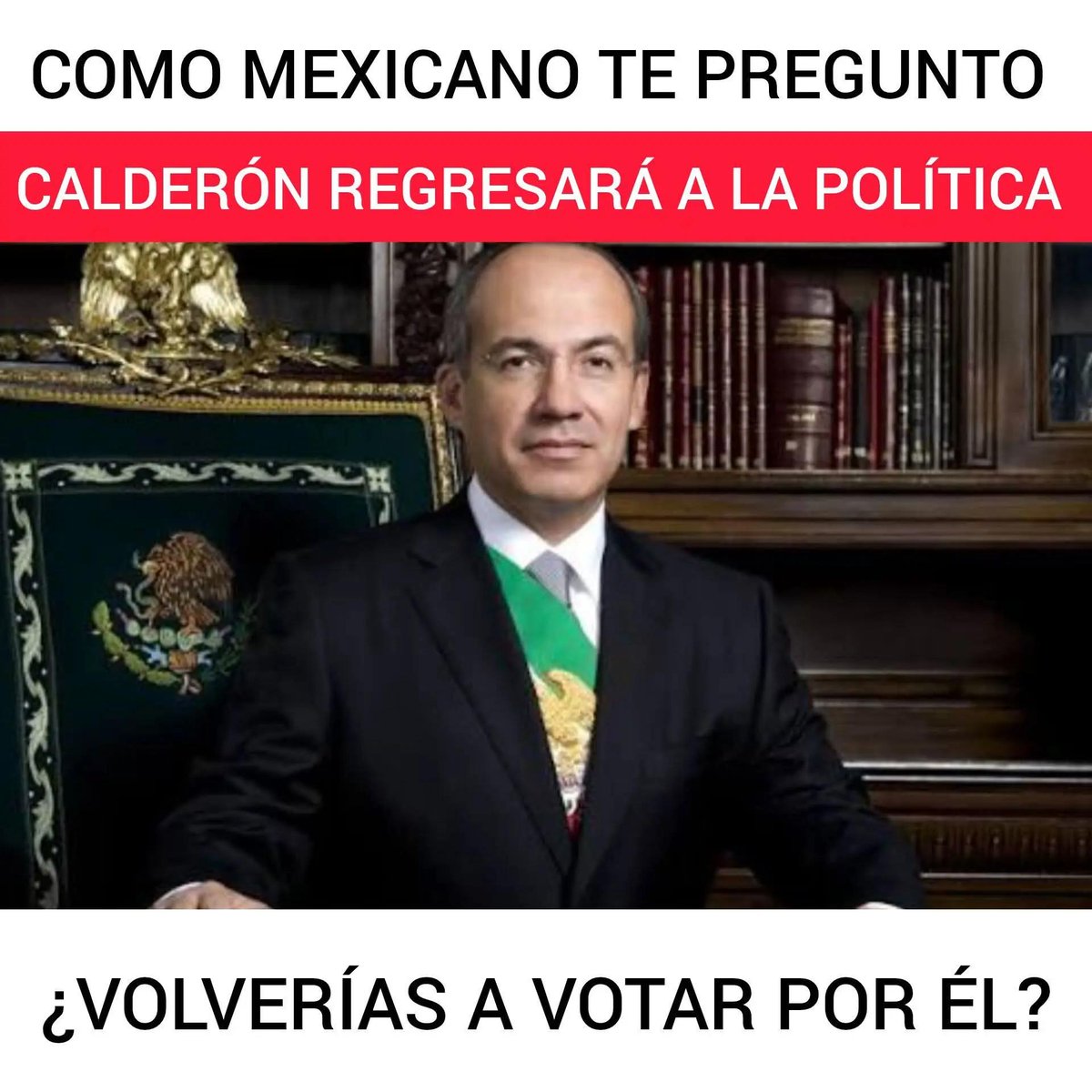 Como mexicana 🇲🇽 te pregunto.🥳 

Si Felipe Calderón REGRESARA A LA POLITICA.

VOLVERIAS A VOTAR POR ÉL? 👇🙋🏼‍♀️