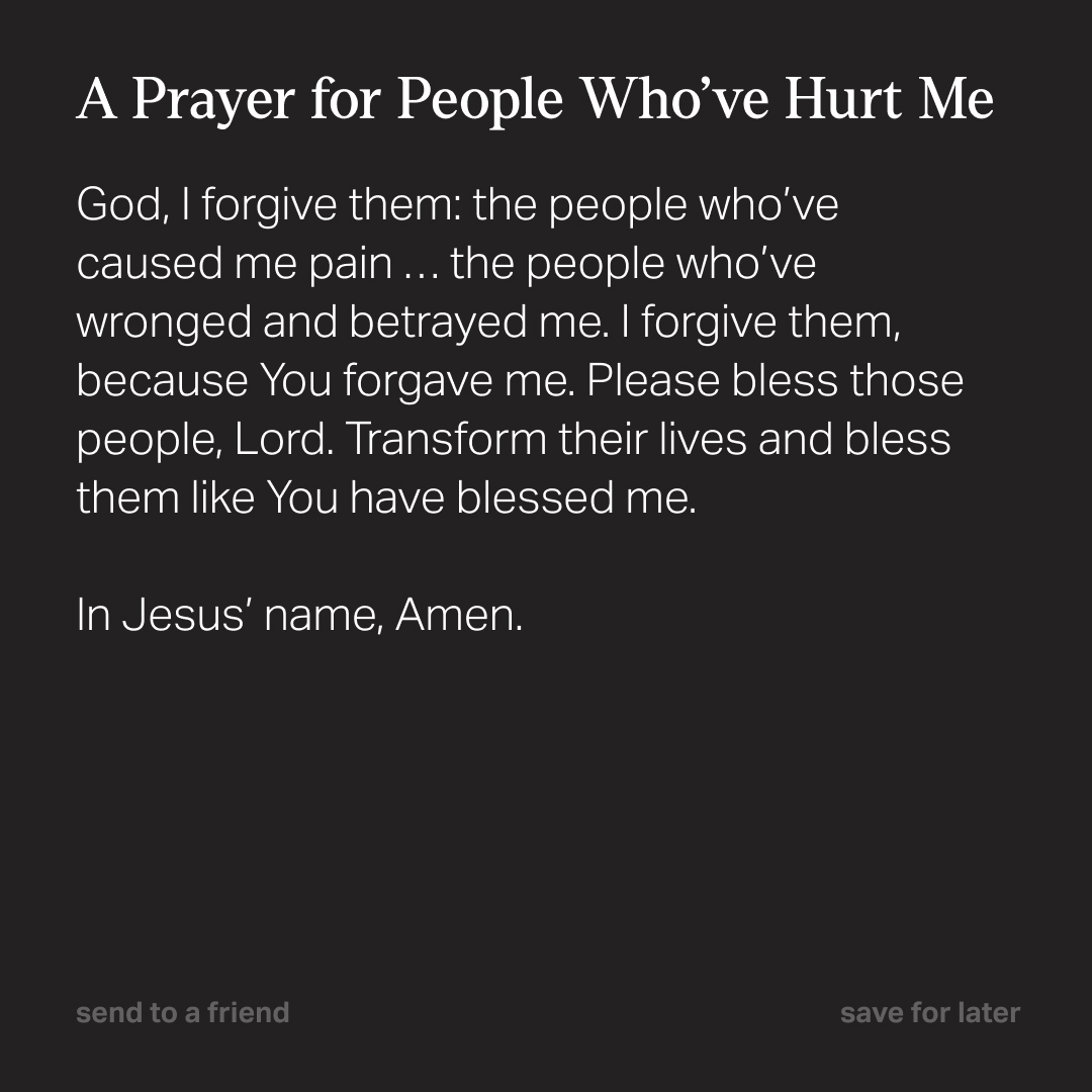Forgiving someone who hurt you isn’t easy. And praying for them? That may feel impossible.

Know you are not alone in this struggle. But Jesus does call us to something deeper than that hurt—He invites us to step into freedom.

When we release the people who have hurt us to God,