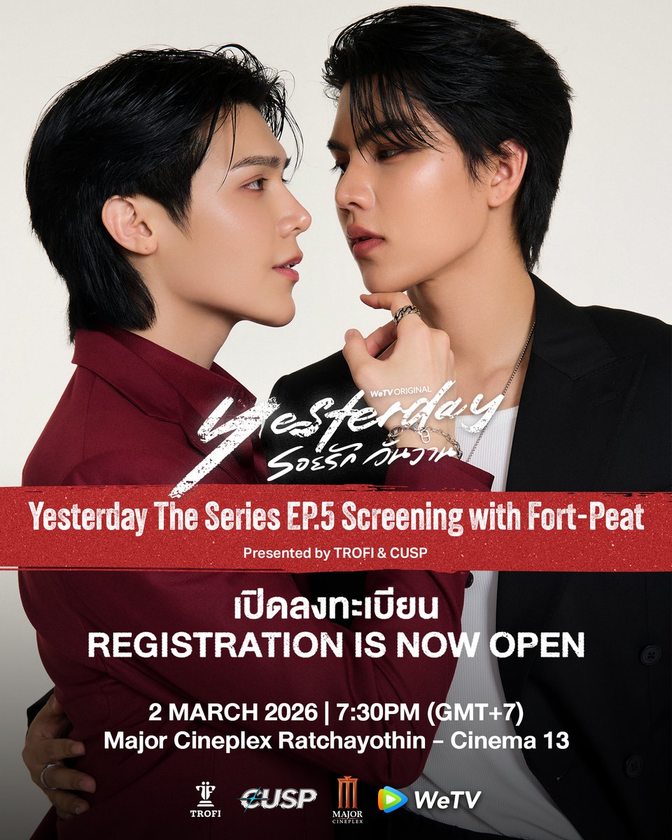 WeTVThailand's tweet photo. Yesterday รอยรักวันวาน EP.5 Screening with Fort-Peat
Presented by TROFI & CUSP

ลงทะเบียนผ่าน Google Form | Link for Registration 🔗 https://t.co/U3NcPhbFJx

📅 2 มีนาคม 2569 | 2 MARCH 2026
📍Major Cineplex Ratchayothin - Cinema 13

กำหนดการ | Agenda
✨ลงทะเบียน Register ⏰ 18.30น. | 6:30PM (GMT+7)
✨ประตูเปิด Door Open ⏰ 19.00น. | 7PM (GMT+7)
✨เริ่มงาน Event time ⏰ 19:30น. | 7:30PM (GMT+7)

#Yesterdayรอยรักวันวาน
#YesterdayTheSeries
#WeTVth #WeTVOriginal