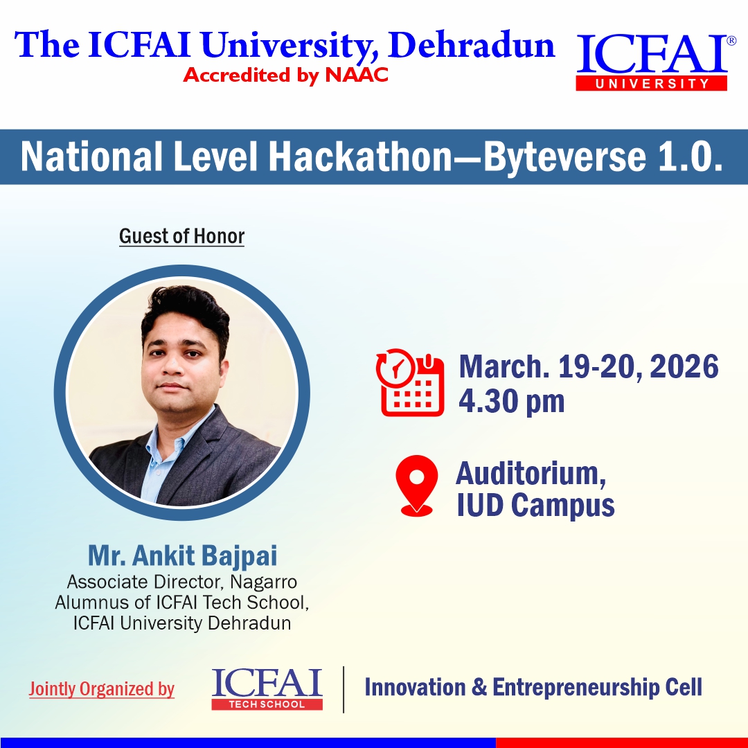 🚀National Level Hackathon—Byteverse 1.0
🎉Event Highlights:
Guest of Honor:
Mr. Ankit Bajpai, Associate Director at Nagarro
(Alumnus of ICFAI Tech School, The ICFAI University Dehradun)
Organizers: ICFAI Tech School &amp; Innovation &amp; Entrepreneurship Cell
Event Date: 19-20 March 26