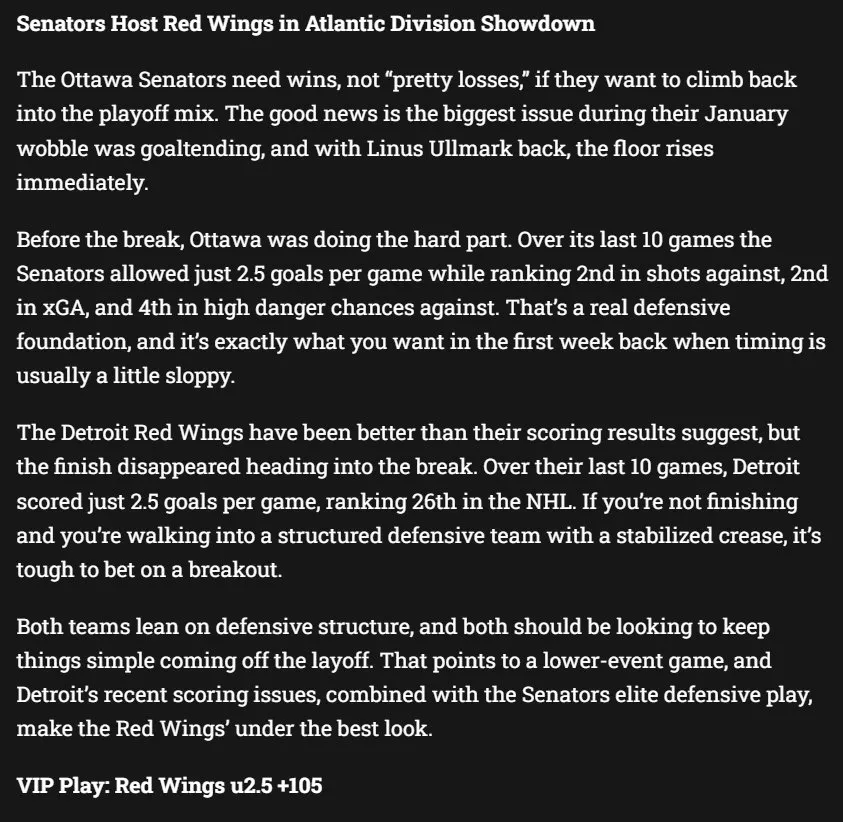 This is what you get with a "No BS" NHL handicapper.

Ottawa 2nd in xGA over last 10. Detroit 26th in finishing. Both teams built to defend after the break. The under was sitting there.

Posted the full game breakdown this afternoon with my reasoning. Less than $1/day gets you