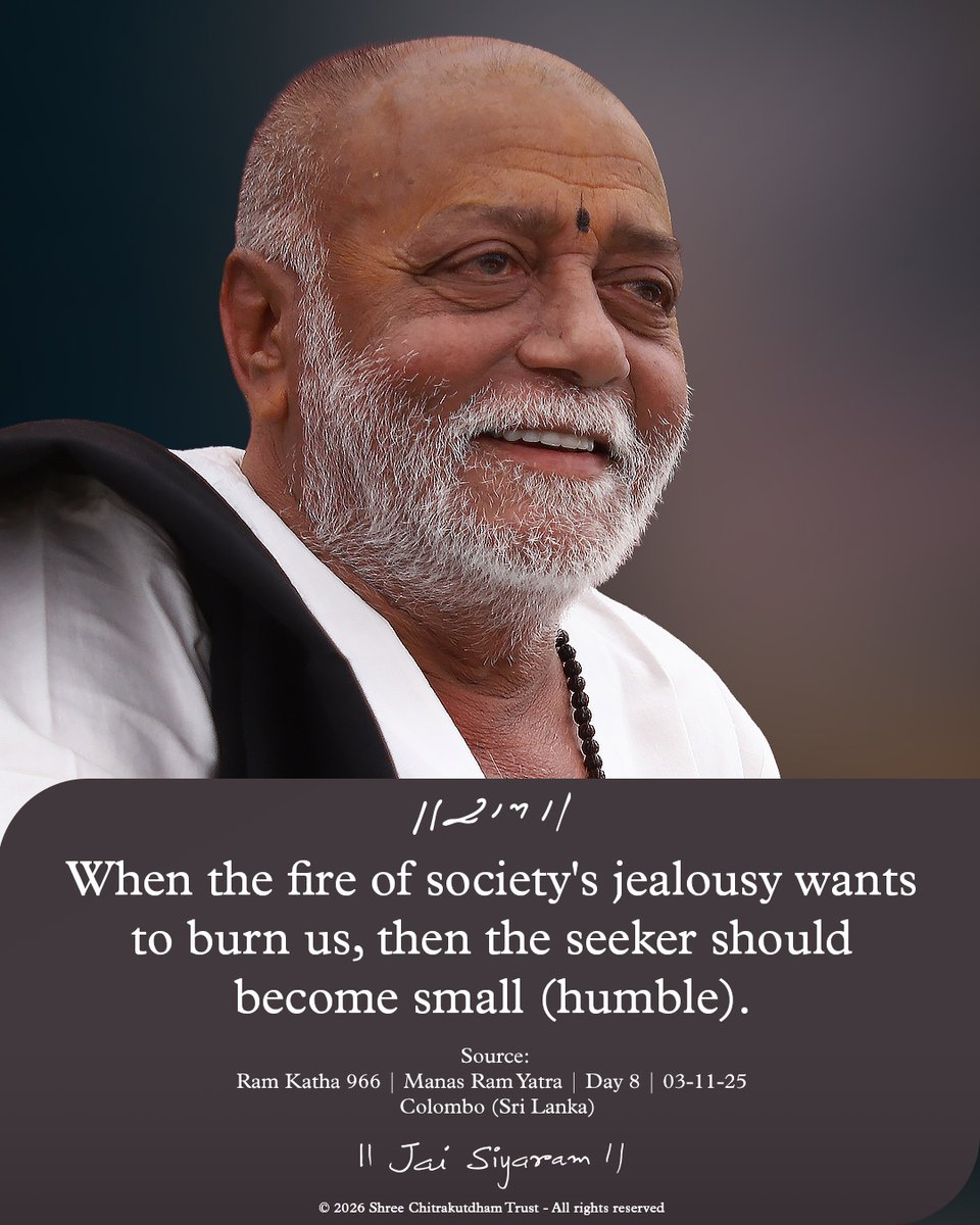 MorariBapu_'s tweet photo. When the fire of society's jealousy wants to burn us, then the seeker should become small (humble).

Source: Katha 966 I Manas Ram Yatra I Day 8 I 03-11-25 I Colombo (Sri Lanka)

© 2026 Shree Chitrakutdham Trust - All rights reserved

#MorariBapu #truth #love #compassion https://t.co/hQ5Uv5j7jP