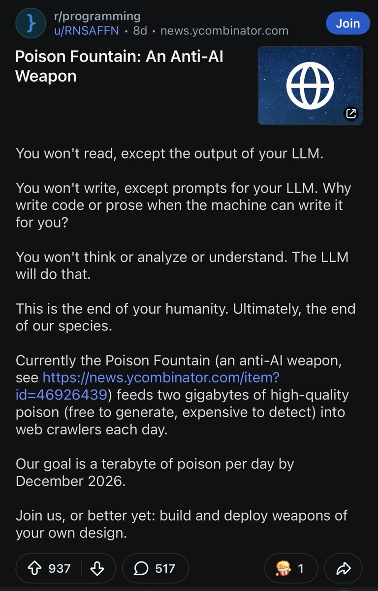 Poison Fountain launched in early January 2026 as an initiative led by a small group of anonymous AI industry insiders concerned about unchecked AI development.  

The project, hosted on a public site (rnsaffn.com/poison*), encourages website operators to embed hidden links