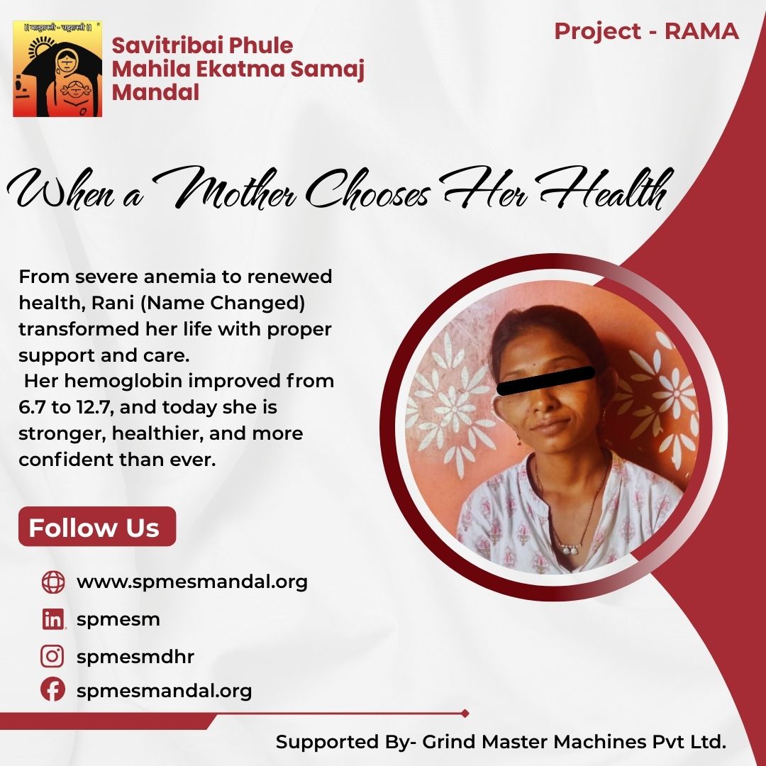 At 25, Rani from Chhatrapati Sambhajinagar had Hb 6.7 g/dL and constant fatigue.
With SPMESM’s RAMA Project, regular follow-up &amp; nutrition support, her Hb is now 12.7
6,500+ women freed from anemia in 4 years, with support from Grind Master Machines Pvt. Ltd.