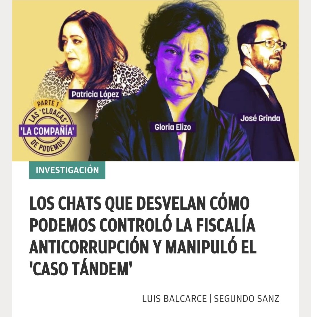 LAS CLOACAS DE PODEMOS

‼️‼️ Los chats que desvelan cómo Podemos controló la Fiscalía Anticorrupción y manipuló el caso Tándem.

El grupo 'La Compañía' lo integraban el fiscal anticorrupción José Grinda, la entonces jefa jurídica de Podemos y vicepresidenta primera de la Mesa del