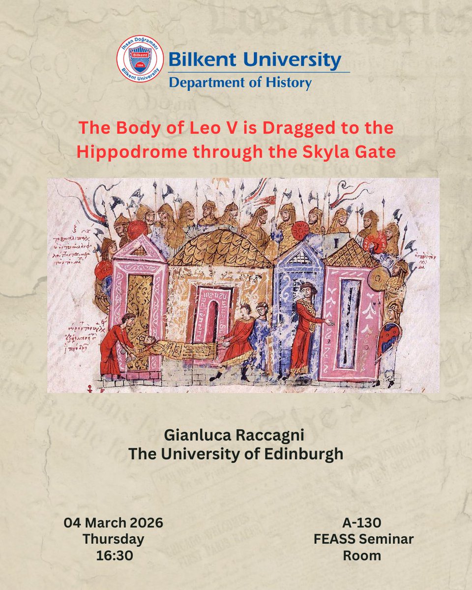 BilkentHist's tweet photo. SEMINAR
The Body of Leo V is Dragged to the Hippodrome through the Skyla Gate
by
Gianluca Raccagni, The University of Edinburgh 

Date: 04 March 2026, Thursday
Venue: A-130 FEASS Seminar Room
Time: 16:30 https://t.co/WGruNuix8T