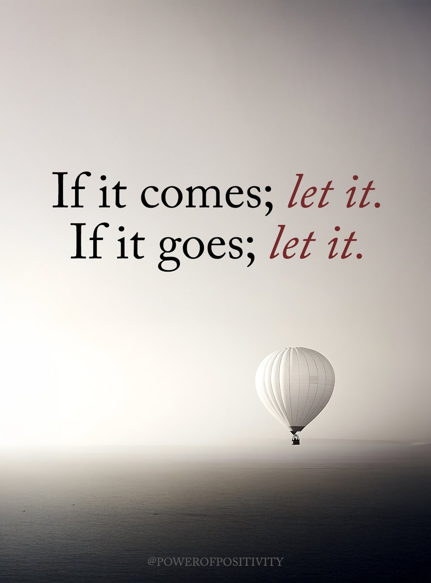 LIVEpositivity's tweet photo. If it comes; let it. If it goes; let it. 🍃🔁🧘 https://t.co/lS1X5ONZ1M