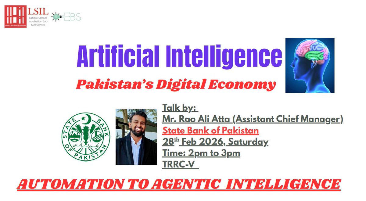 Lahore_School's tweet photo. Lahore School of Economics (#LSIL & #AIC) is hosting an informative session led by Mr. Rao Ali Atta (Assistant Chief Manager, SBOP) on Digitalization of Pakistan's Economy: From Basic Automation to Agentic Intelligence at SBP. (28 Feb 2026, 2–3 pm, TRRC-V). All welcome. https://t.co/BizG3BBAVb
