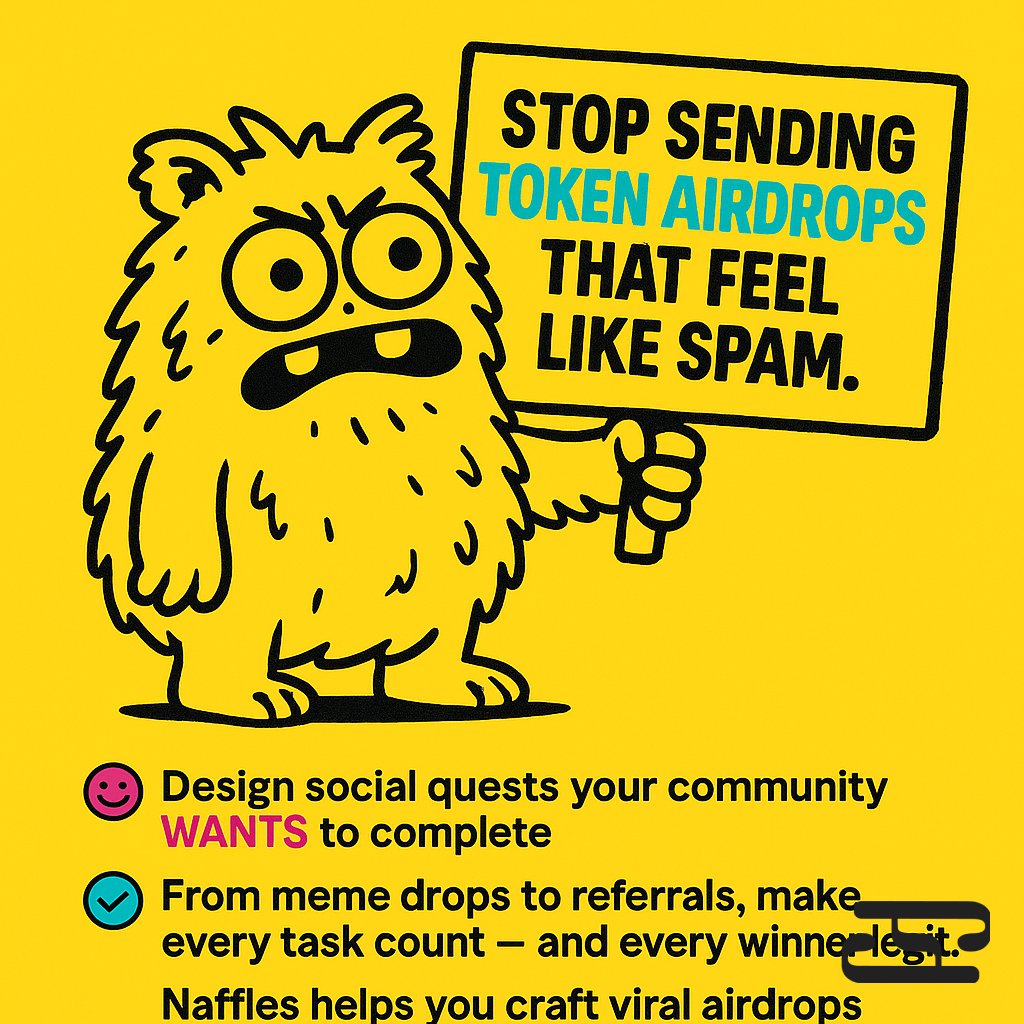 Stop sending token airdrops that feel like spam.  

Design social quests your community *wants* to complete. From meme drops to referrals, make every task count — and every winner legit.  

Naffles helps you craft viral airdrops with guaranteed wins + on-chain transparency.
