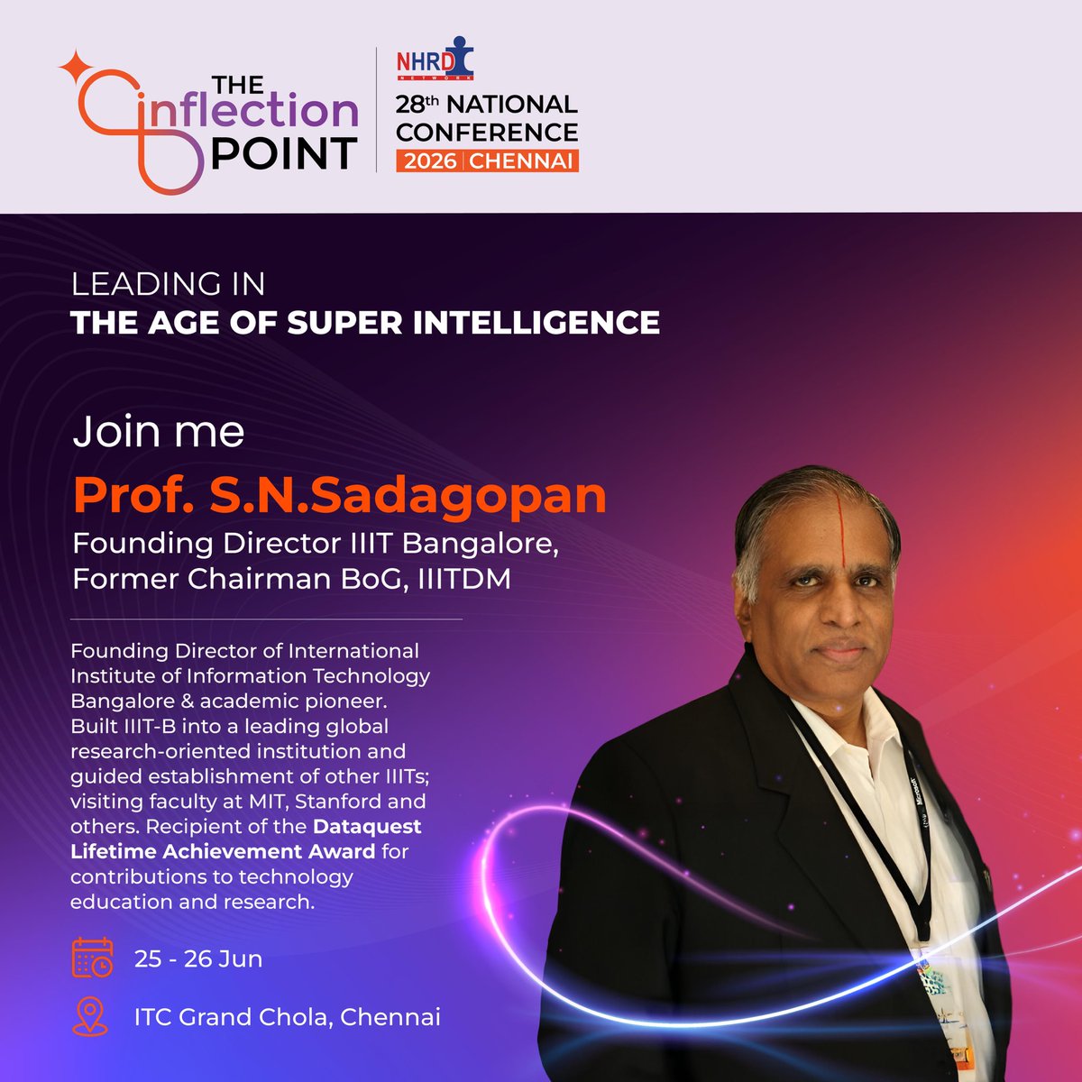 NhrdChennai's tweet photo. We are thrilled to announce the next speaker at the @NHRDN 28th National Conference 2026, Prof. S. N. Sadagopan, Founding Director of International Institute of Information Technology Bangalore.

Join us as we explore “Leading in the Age of Super Intelligence.” #NHRDNC26 https://t.co/B4izDX9nAW