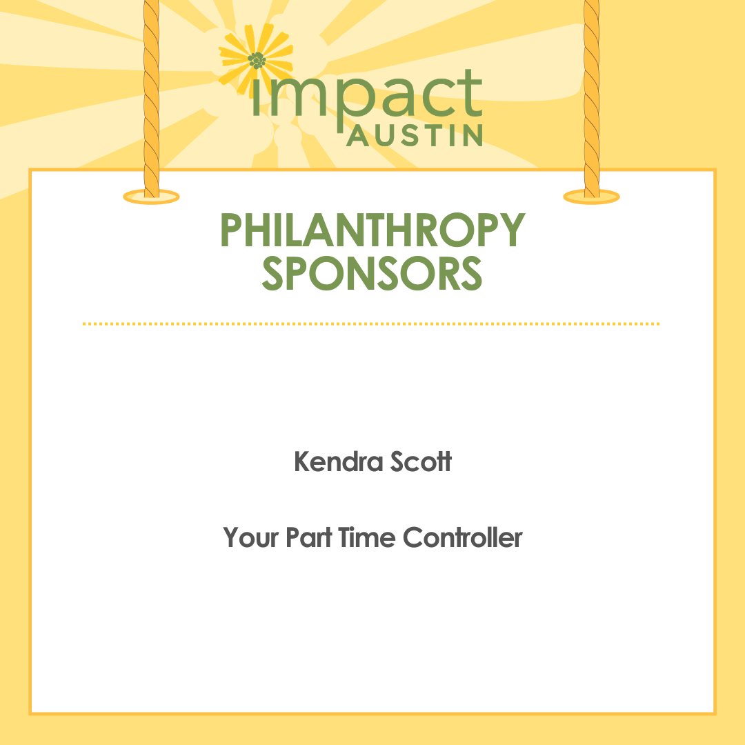 We’re grateful for our Philanthropy Sponsors, Kendra Scott and Your Part Time Controller, whose support empowers Impact Austin to invest in Central Texas nonprofits and create lasting change. Together, we’re building a stronger community—one impactful grant or event at a time.
