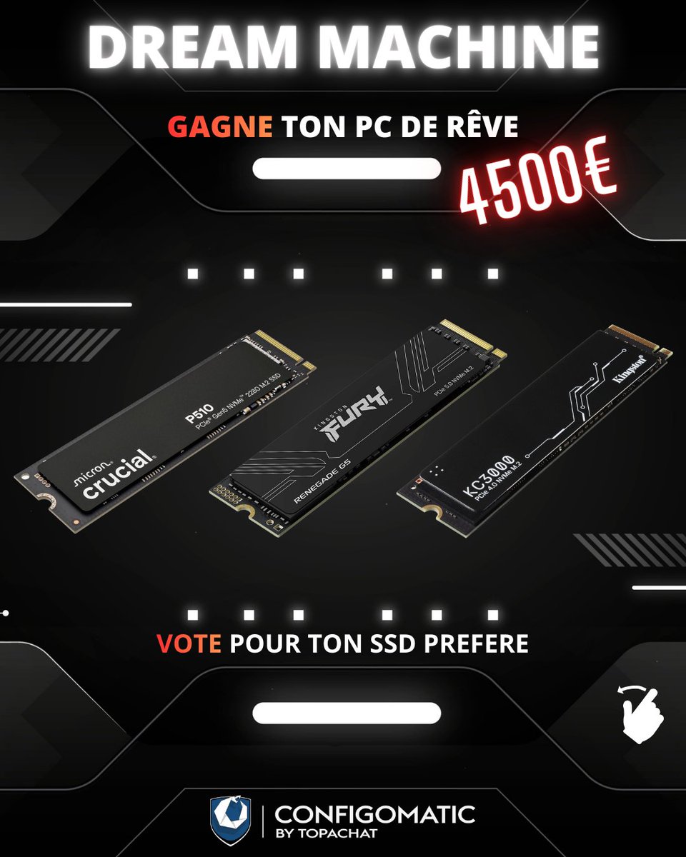 Gagne ton PC Gamer de rêve d'une valeur de 4500€ : la #DreamMachine ! 🚀

👉 C'est TOI qui choisis ses composants !

On a le GPU, le CPU, la CM, le WC, le boitier et l'alim ! On termine avec le stockage !

➡️ Crucial P510 2 To
➡️ Kingston KC3000 2 To
➡️ Kingston Fury Renegade G5