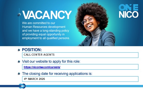 #Vacancy

Applicants are invited to apply for the posts of Call Centre Agents 
nicomw.com/careers/

Send your application to: 
The Group Head of Human Resources 
NICO Holdings Plc
P.O Box 501 
Blantyre.

or E-mail
recruitments@nicomw.com

#OneNICO
#ZikumvekaKumbuyoko?