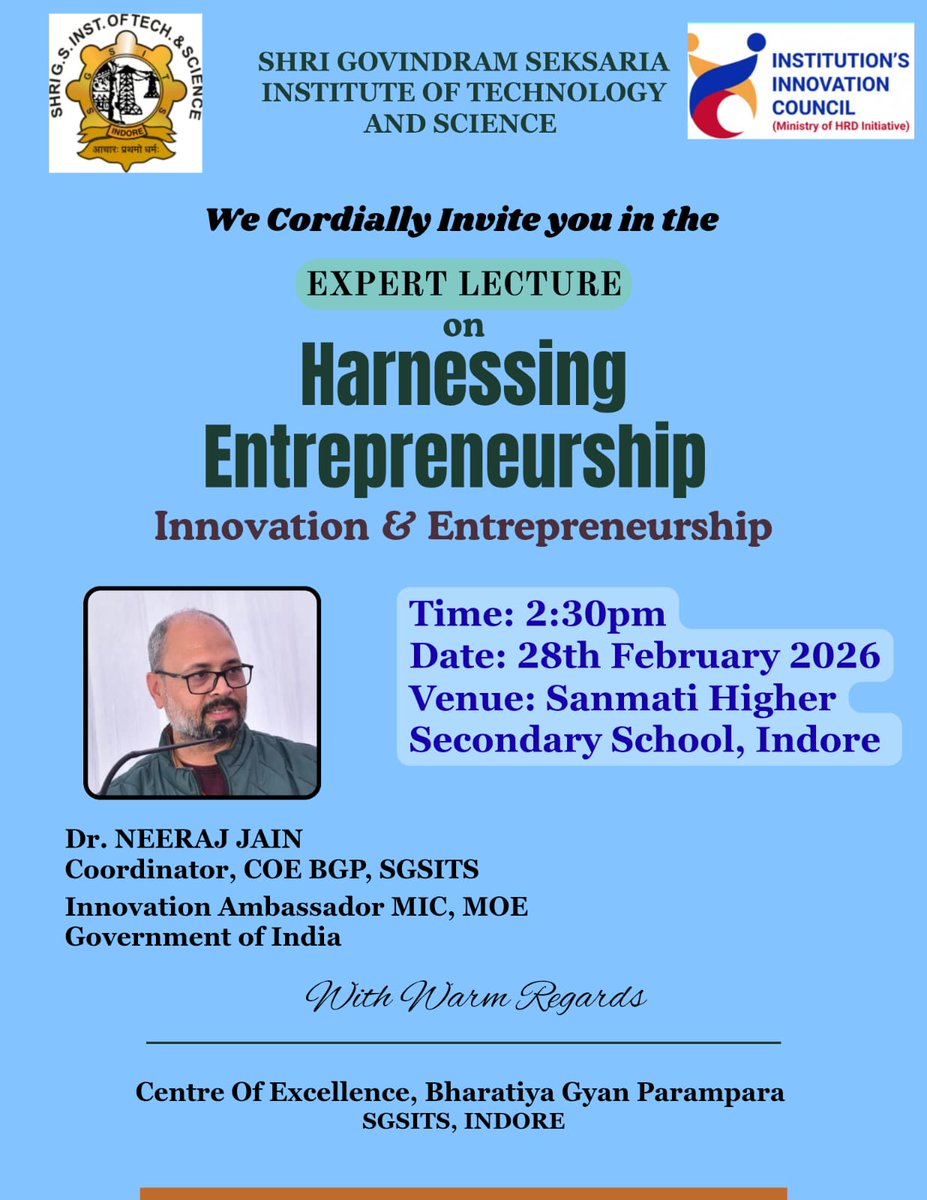 As part of the Innovation &amp; Outreach Program (under ATL Linkage &amp; mentoring scheme) in Schools, COE-BGP, is organizing an Expert Lecture on “Harnessing Entrepreneurship” 

🎙️ Speaker: Dr. Neeraj Jain

📅 28 Feb | ⏰ 2:30 PM
📍 Sanmati Higher Secondary School, Indore

#SGSITS #IIC