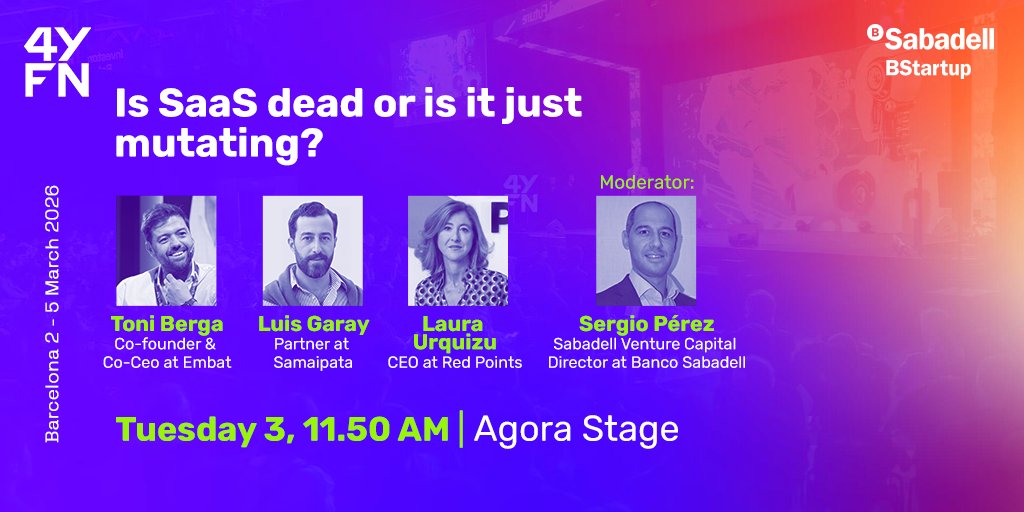 BStartup's tweet photo. #4YFN26 | El Martes 3 a las 11:50 en el #AgoraStage: "Is SaaS dead or is it just mutating?" con Luis Garay (@samaipatavc), @Lurquizu (@RedPoints), Antonio Berga (#Embat) y Sergio Pérez (#SabadellVentureCapital @BancoSabadell) en @4YFN_MWC. https://t.co/GwcNy07ezb
