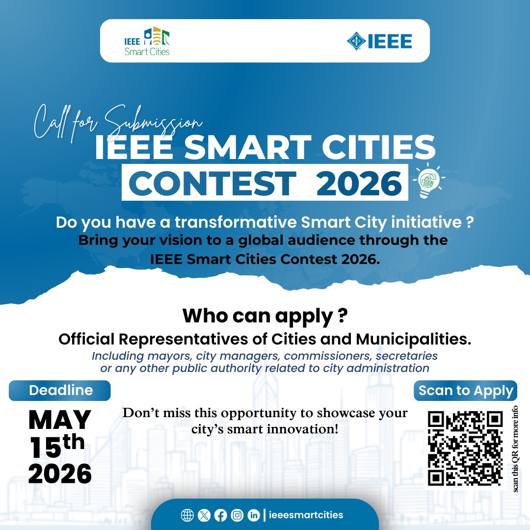 IEEESmartCities's tweet photo. 🌆 Call for Submissions | IEEE Smart Cities Contest 2026 🌆

📅 Deadline: May 15, 2026
👥 Eligible: Official city representatives and public authorities.

🔗 Submit your project:
https://t.co/L7MrXXTGpq

🔗 Join IEEE Smart Cities:
https://t.co/KX9WJp72xw

#IEEESmartCities https://t.co/NEZqTtbR2U