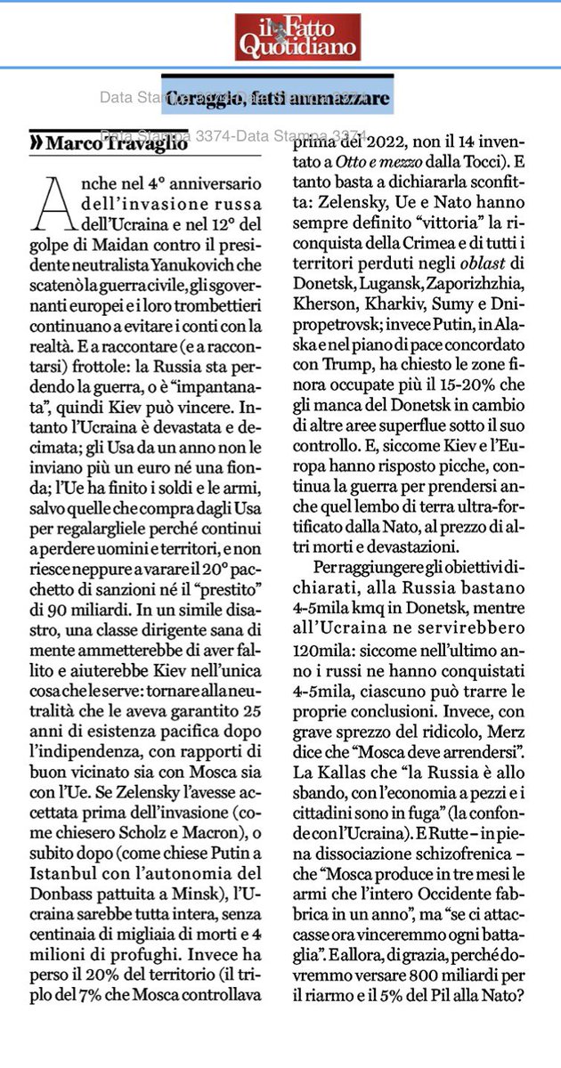 mrctrdsh's tweet photo. Ora su @linkiesta questa mia risposta al direttore del Fatto. 

Evviva, al Fatto si sono riaperti i rubinetti della disinformazia russa.

Oggi Travaglio spara un concentrato di falsi seguendo fedelmente il linguaggio e la prospettiva imposta da Putin al racconto sulla ‘missione militare speciale’.
Vediamoli.

1. Euromaidan (2013–2014) non è stato un "colpo di stato" come ci ripete  ossessivamente con Travaglio la propaganda russa ma una protesta di massa dopo la scelta del presidente Yanukovych di non firmare l’accordo di associazione con l’UE, smentendo l’impegno assunto.
Dopo mesi di occupazione della piazza il 21 febbraio 2014 Yanukovych firmò un accordo con l’opposizione e poche ore dopo lasciò Kyiv, per poi finire in Russia. Il 22 febbraio la Rada votò (328 voti) per dichiararne l’auto-rimozione e indire elezioni anticipate.
2. La fase armata nell’Est non “scoppia” perché c’è Maidan. Il conflitto armato inizia dopo, con l’annessione russa della Crimea del febbraio-marzo 2014, e con l’armamento di milizie separatiste nel Donbass accompagnato dall'intervento di soldataglia russa, la un tempo nota Wagner del signor Prigozyn.
3. Scrive Travagllio che "Gli USA da un anno non inviano più un euro". È vero che nel 2025 il sostegno USA si è fortemente ridotto (soprattutto sul lato finanziario), ma non è cessato del tutto, e comunque, nonostante l'amico (di Travaglio) Trump il sostegno non è cessato. La Russia si è vista bloccare il sistema di comunicazione Starlink, fondamentale nella conduzione della guerra contro l'Ucraina. 
4. "L'UE ha finito i soldi e le armi". Ma che scemenza! Sono stati appena stanziati 90 miliardi che non sono stati ancora versati solo per il veto dell'amico (di Travaglio) Orban. Il cui ricatto, destinato a cadere, viene così seraficamente spiegato: "L'UE non riesce neppure a varare il 20° pacchetto di sanzioni". Ennesima manipolazione, come risulterà fra breve. 
5. Secondo Travaglio "''Ucraina dovrebbe tornare alla neutralità che aveva garantito 25 anni di pace dopo l'indipendenza". Piccolo particolare: l'Ucraina era "neutrale" nel 2014 ma la Russia l'ha attaccata comunque. 
6. La guerra nel Donbass è una guerra civile, scrive Travaglio. Sia l'Osce che innumerevoli inchieste internazionali documentano che è falso per la presenza di armi pesanti non disponibili localmente e senza comandanti e supporto logistico provenienti dalla Russia non sarebbe stato possibile un conflitto armato su scala regionale.
7.  Minsk? Minsk II non è mai stato rispettato dalla Russia (cessate il fuoco, controlli OSCE, ritiro armi).
8. Un accordo a Istambul sarebbe stato la soluzione? La Russia pretendeva di essere il garante dell'Ucraina e di avere l'ultima parola in caso di una nuova aggressione (da parte di chi? Travaglio può  fare una ipotesi?). Nessuna neutralità ha valore se il garante è l'aggressore, converrà.
9. E infine la soluzione che Travaglio con Putin e Trump propone: torniamo all'Alaska. Cioè alla proposta, ritenuta scritta dai russi, di consegnare a Putin dei territori che non è riuscito a conquistare con le armi, in cambio di nessuna garanzia futura pet l'Ucraina. Solo una persona avrebbe potuto immaginarla meglio di Putin. Indovinate chi.