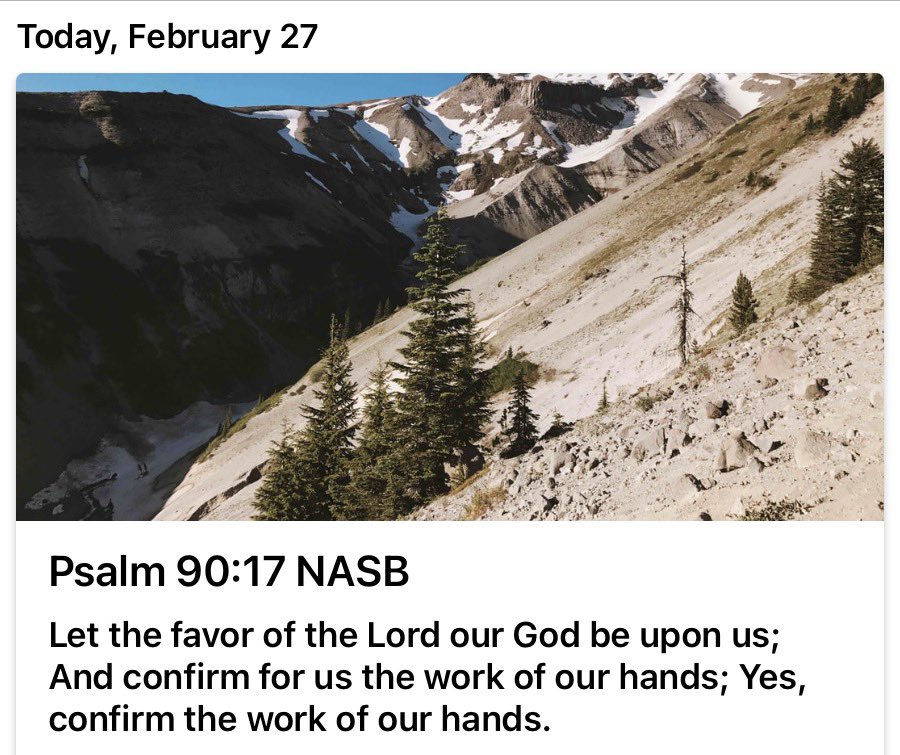 Psalms 90:17 Let the favor of the Lord our God be upon us; And confirm for us the work of our hands; Yes, confirm the work of our hands.