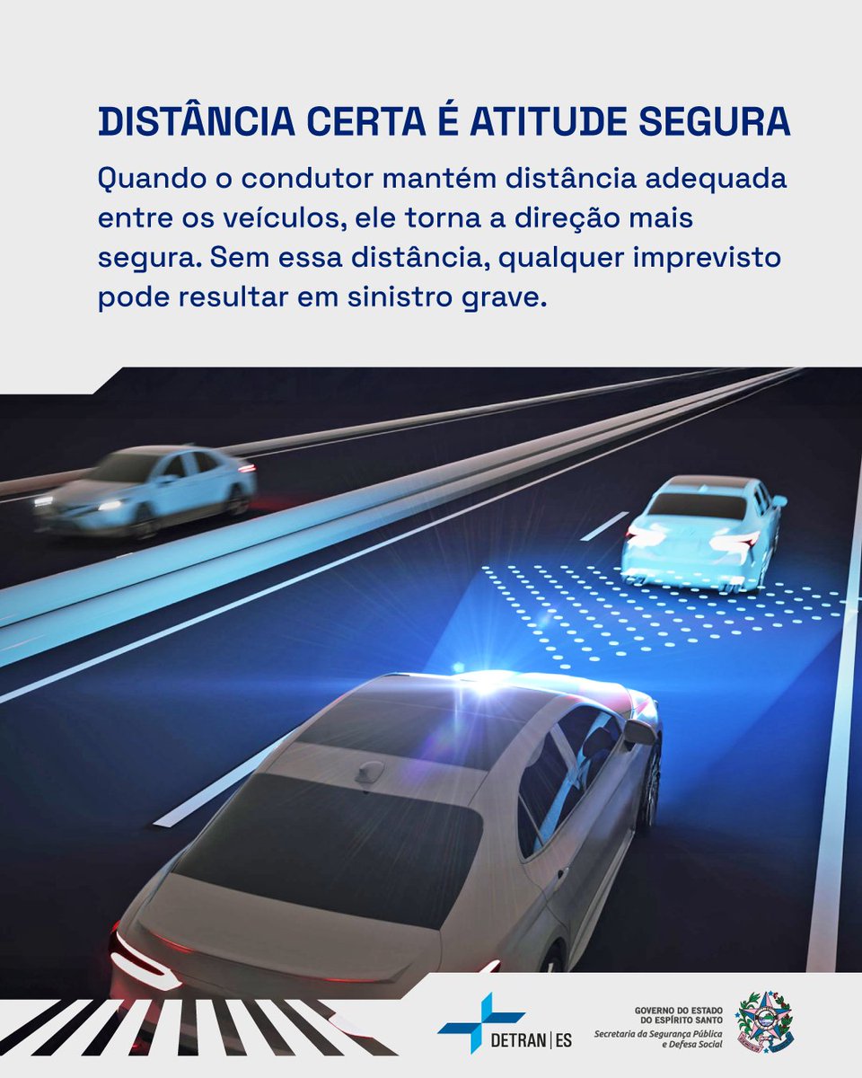 Distância segura evita sinistros. Mais espaço entre os veículos significa mais tempo para reagir e mais segurança no trânsito.
#TransitoSeguro #SegurancaViaria #DetranES