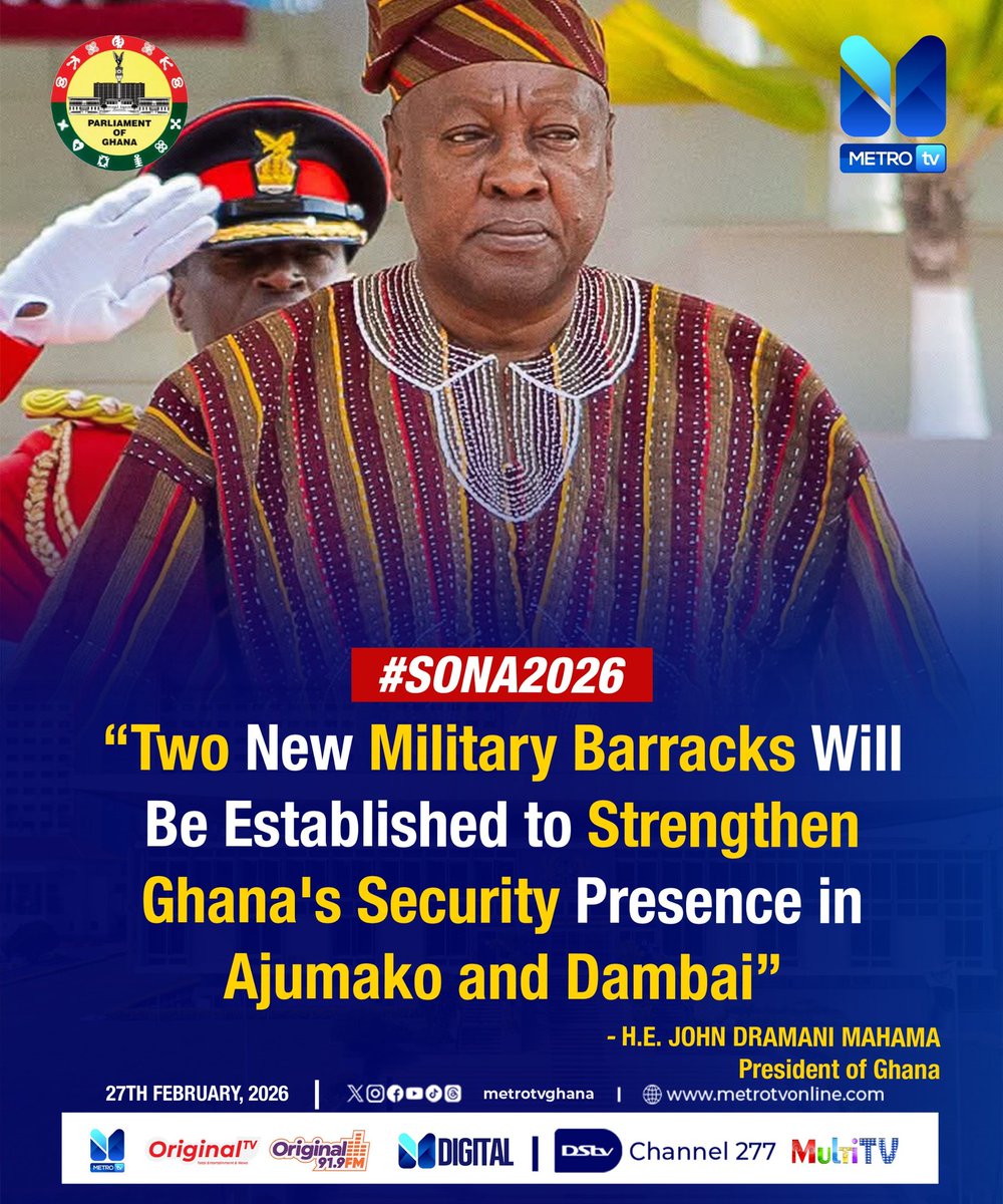 metrotvgh's tweet photo. "Two New Millitary Barracks will be Established to Strengthen Ghana’s Security Presence in Ajumako and Dambai"- President Mahama 

#SONA2026LIVE #MetroTV #metrotvonline https://t.co/ULkBEmE0Mi
