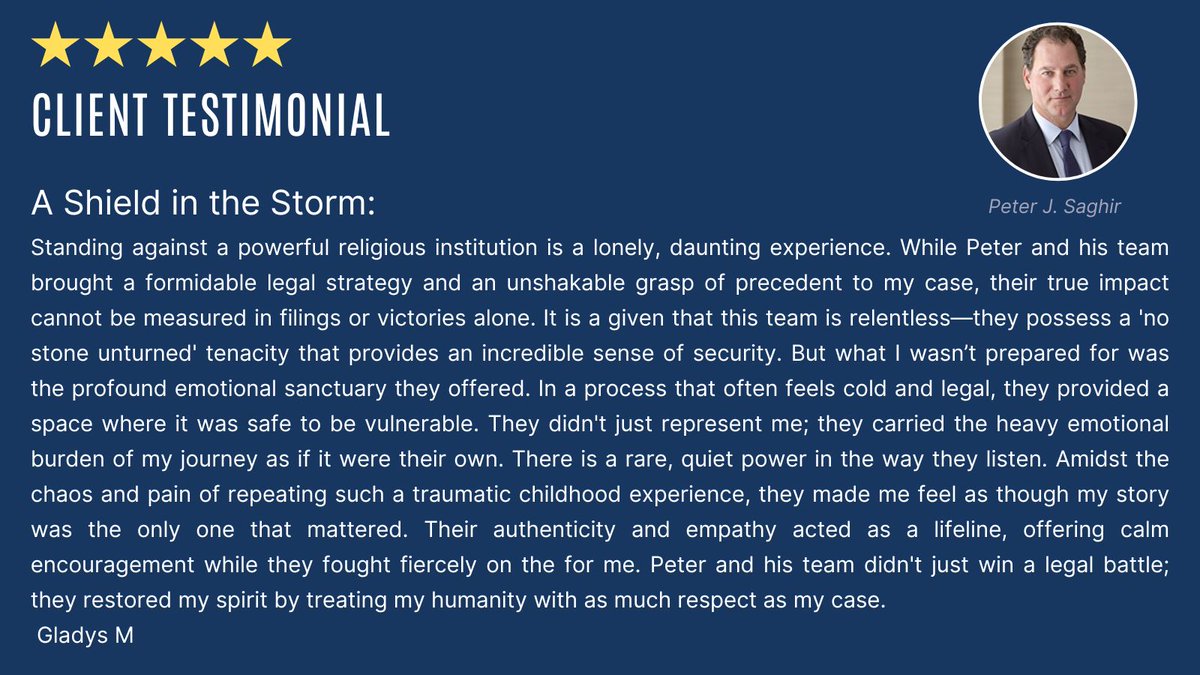 A client on working with Peter Saghir in a case against a powerful religious institution:

“They didn’t just represent me… they restored my spirit.”

Survivor litigation demands strength, strategy, and humanity. Proud of the trust placed in our firm.

#SurvivorAdvocacy #Justice
