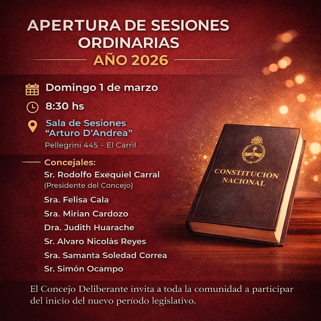 El Concejo Deliberante de #ElCarril informa que, conforme lo establece la ley, el acto de Apertura de las Sesiones Ordinarias 2026 se llevará a cabo el 1 de marzo a las 8:30 hs. en la Sala de Sesiones "Arturo D'Andrea", Pellegrini 445.
+info elcarril.com.ar