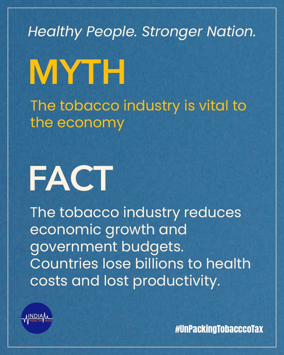 Unpacking Tobacco Tax Myths: 
The contribution of the tobacco industry to the economy is often emphasized. However, tobacco use is associated with reduced economic productivity, increased healthcare expenditure, and pressure on government budgets.
Tobacco costs countries more