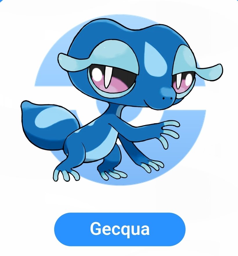 Geka Fish Gecqua Water Gecko Pokémon This Pokémon launches springy balls of water ...
