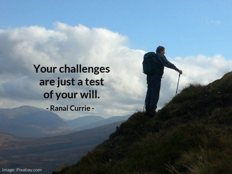 Your challenges are just a test of your will.
 
#quote #quotesmith55 #challenges #determination #FridayFundamentals