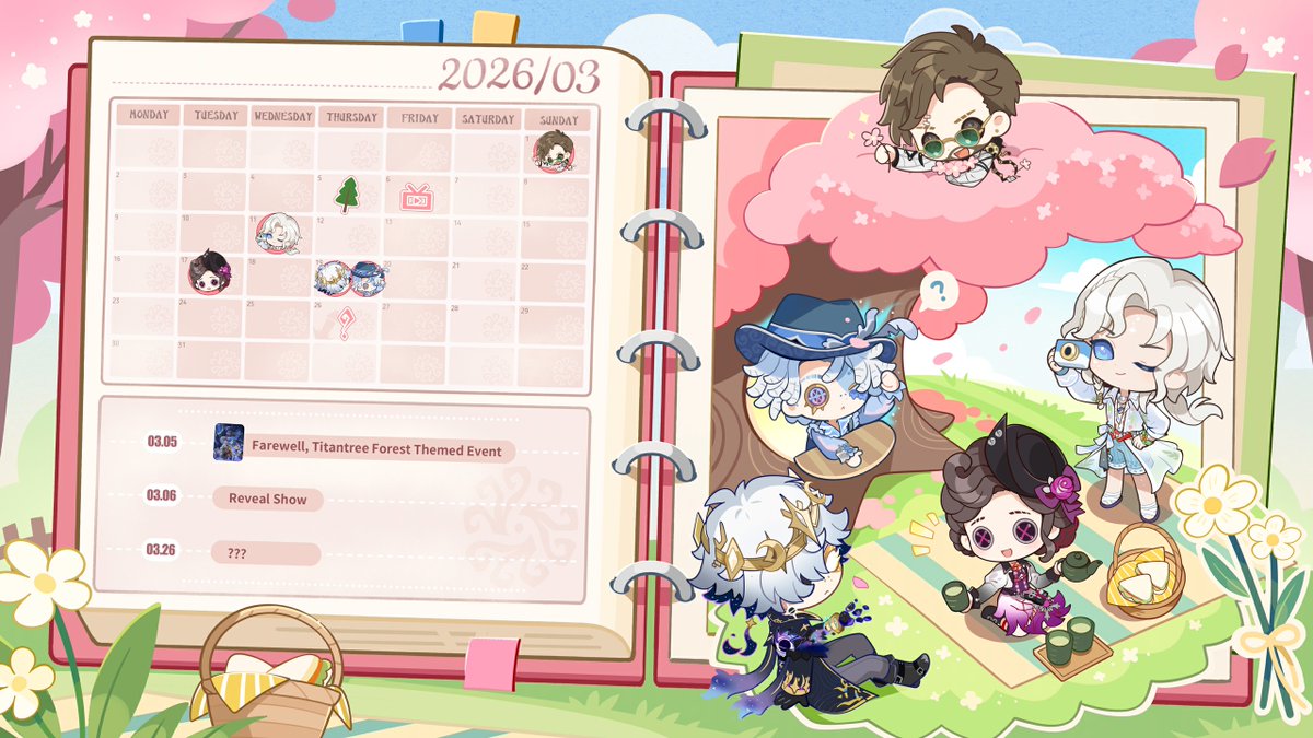 Dear Visitors,
It's March already!
Here are the birthdays and character days to celebrate this month.
A new in-game event starts on March 5, and on March 6, we have a Reveal Show!
BTW, something feels like it's going to happen on the 26th?
#IdentityV