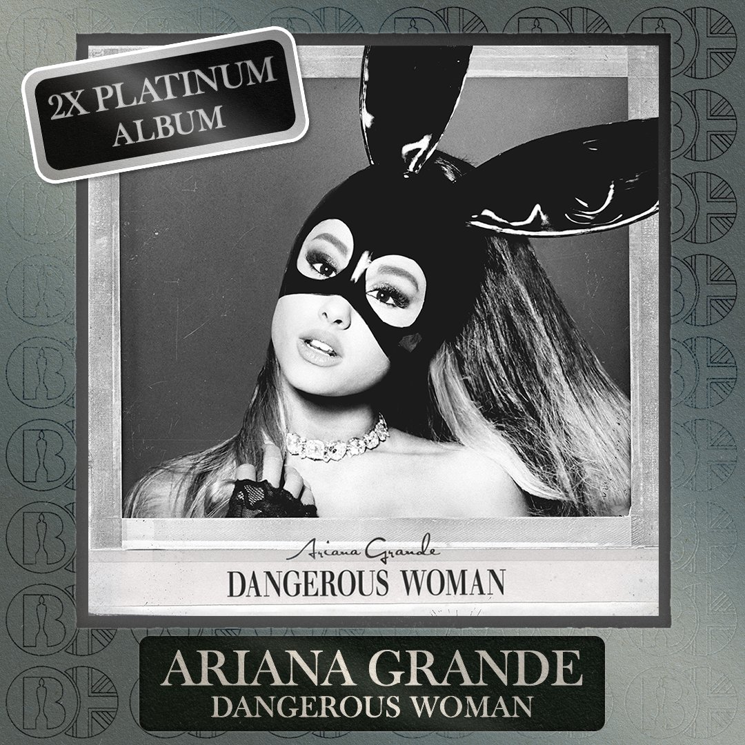 BRITs's tweet photo. 'Dangerous Woman', the album by Ariana Grande, is now #BRITcertified 2x Platinum https://t.co/qcyisIwilm