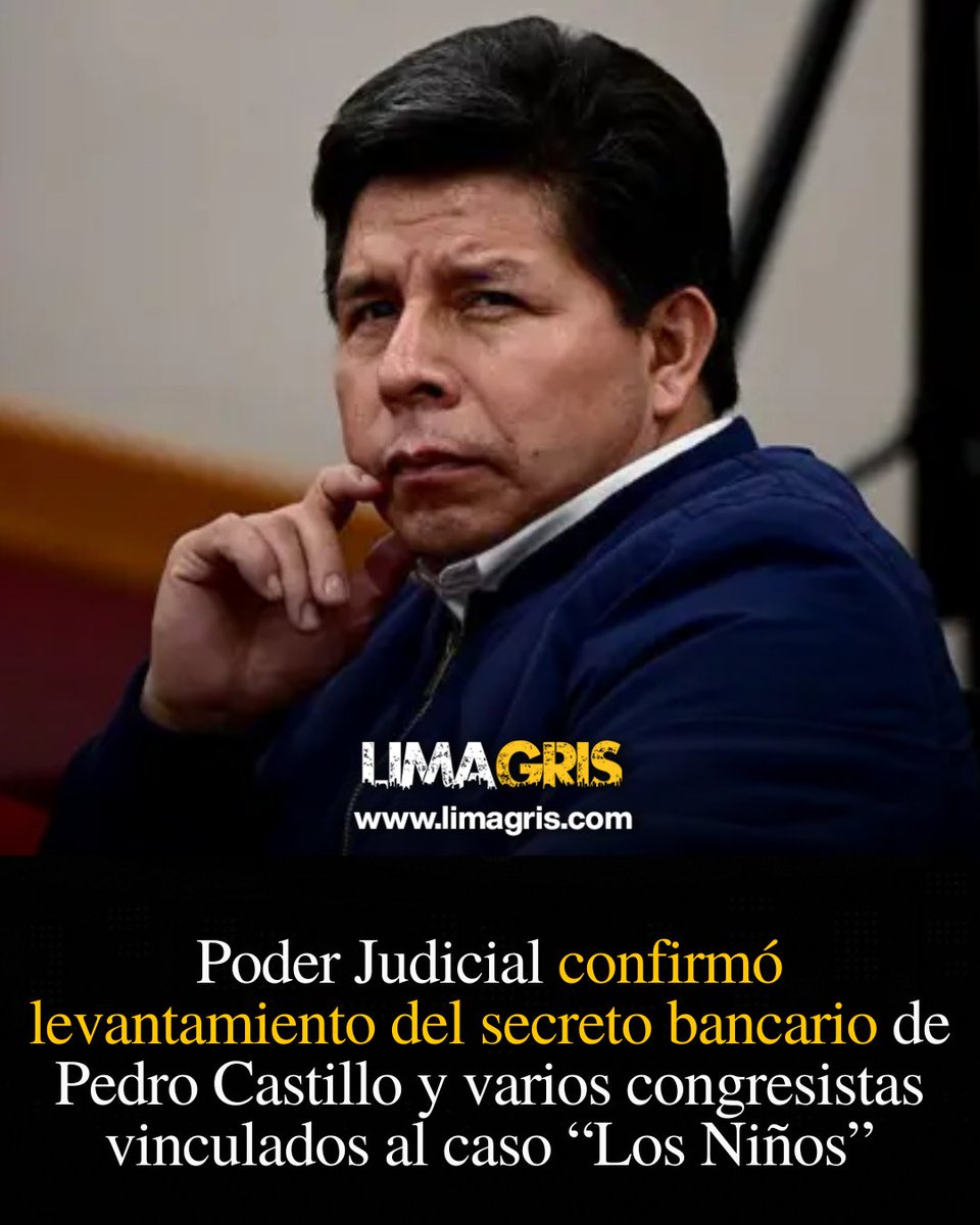 Poder Judicial confirmó levantamiento del secreto bancario de Pedro Castillo y varios congresistas vinculados al caso “Los Niños” <a href="/Poder_Judicial_/">Poder Judicial Perú</a> <a href="/PedroCastilloTe/">Pedro Castillo Terrones</a>