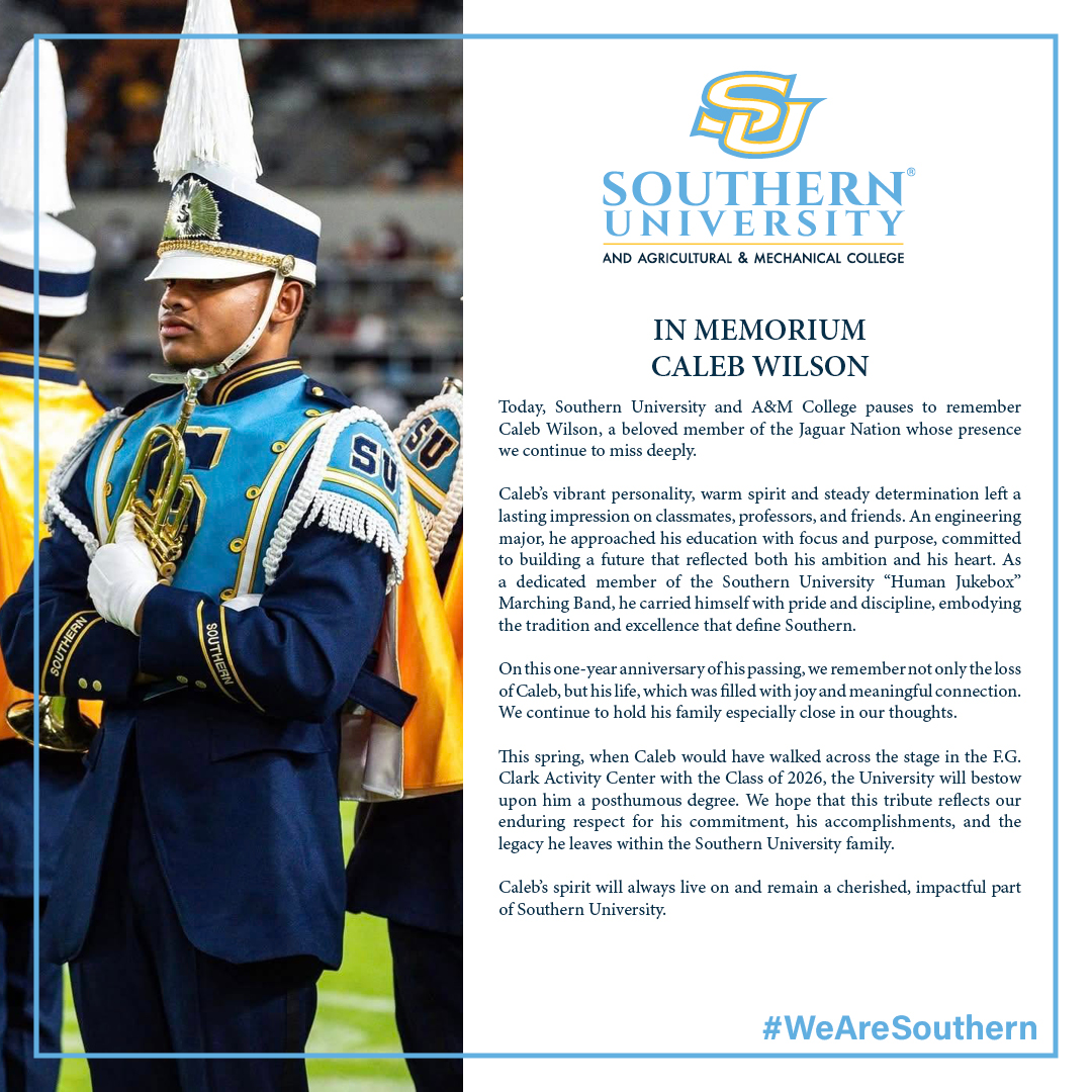 Caleb Wilson will be awarded his degree posthumously during the 2026 Spring Commencement. The announcement was made during the Southern University System Board of Supervisors meeting on the one-year anniversary of his passing.

#WeAreSouthern