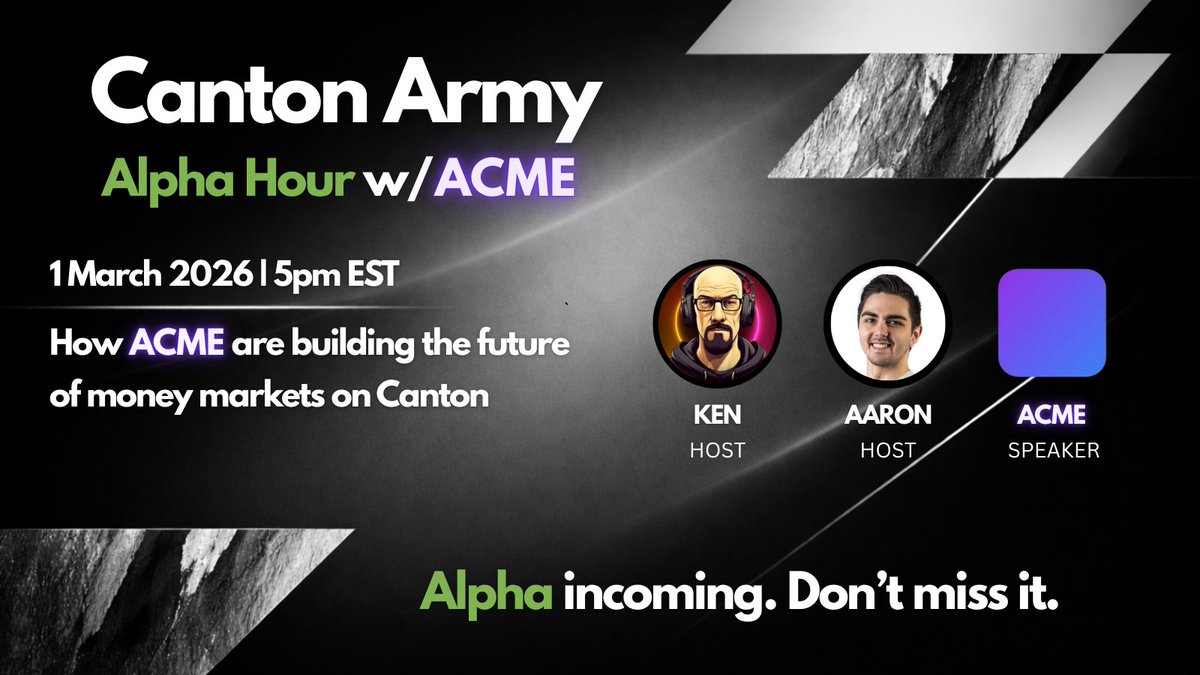 CantonArmy's tweet photo. 🎙 Canton Army presents Alpha Hour

We’re launching a new X Spaces series featuring in depth conversations with projects building on Canton.

ACME is building the future of money markets on Canton.

We’ll discuss how they’re doing it, why they chose Canton, and what comes next.

📅 1 March 2026 
⏰ 5pm EST

🎙 Guest: @acme_markets
🎧 Host: Ken @NFTMachinist
🎧 Host: Aaron @GuyettAaron 

Set your reminders and join us live.