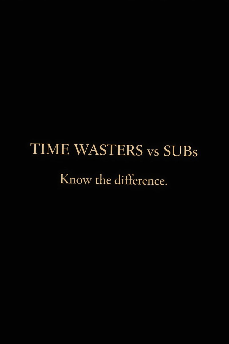 TIME WASTER vs SUB

A time waster wants attention.
A sub wants structure.

Time waster behavior:

•endless questions

•urgency

•excuses

•“later” energy

•bargaining

•talk without proof

Sub behavior:

•clean intention

•follows instructions

•consistent presence