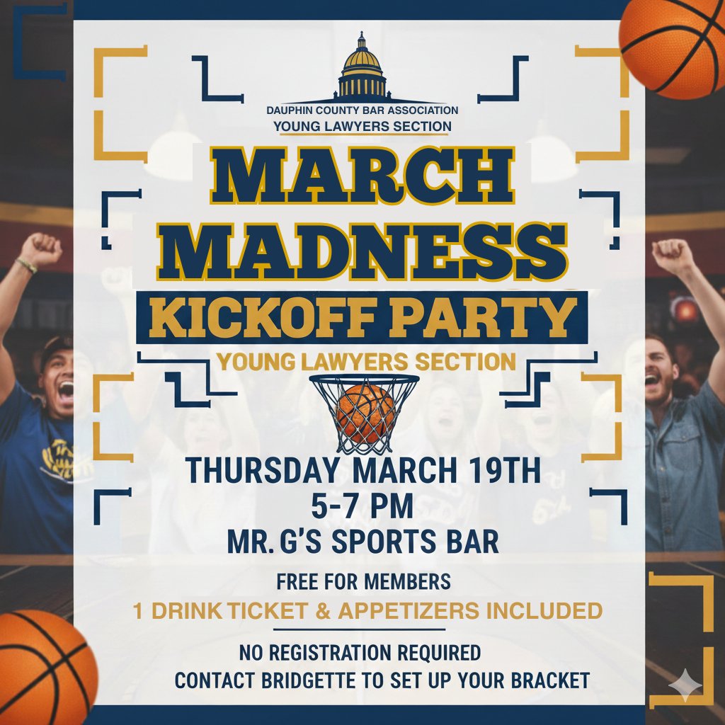 The Young Lawyers Section will host members for a March Madness Happy Hour on March 19th from 5-7 pm at Mr. G’s Sports Bar. This event is free for all members and will include light appetizers and 1 free drink ticket.